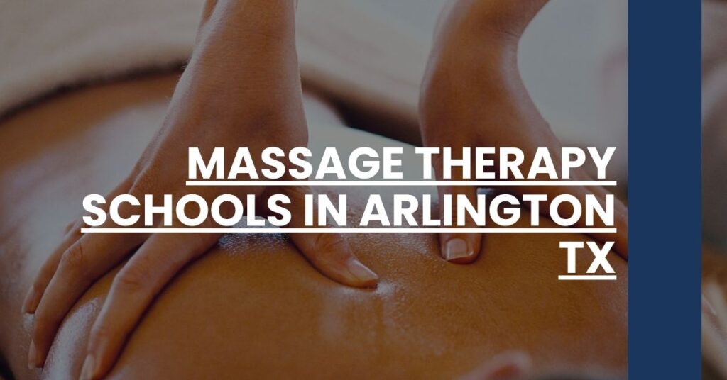 Massage Therapy Schools in Arlington TX Feature Image