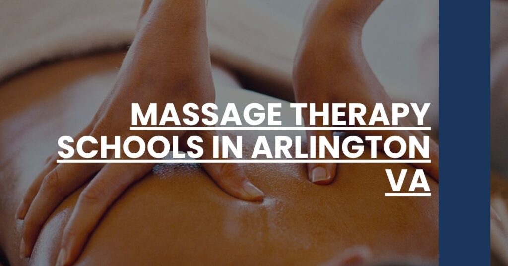 Massage Therapy Schools in Arlington VA Feature Image