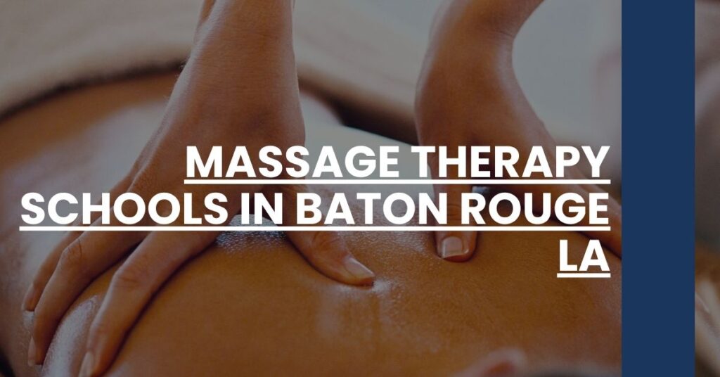 Massage Therapy Schools in Baton Rouge LA Feature Image