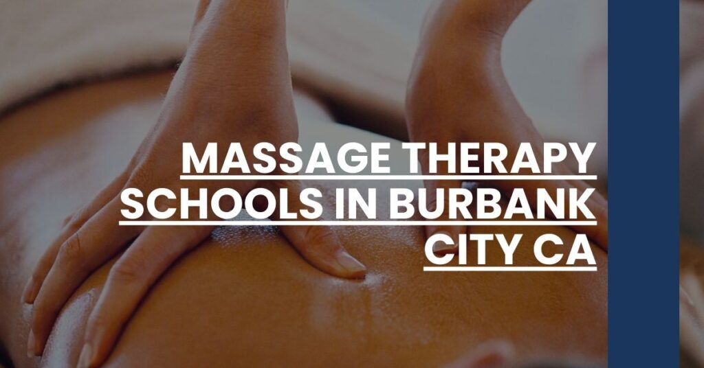 Massage Therapy Schools in Burbank city CA Feature Image