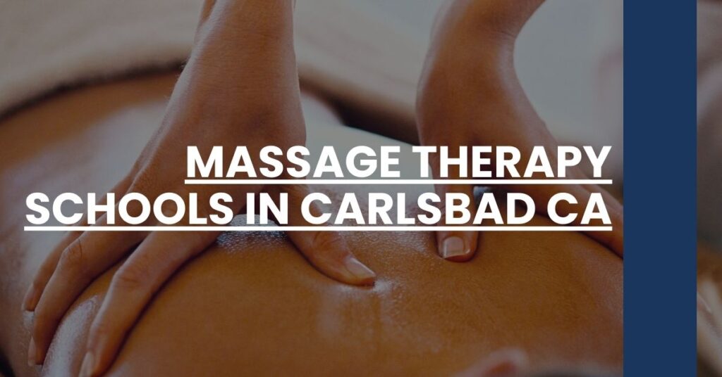 Massage Therapy Schools in Carlsbad CA Feature Image