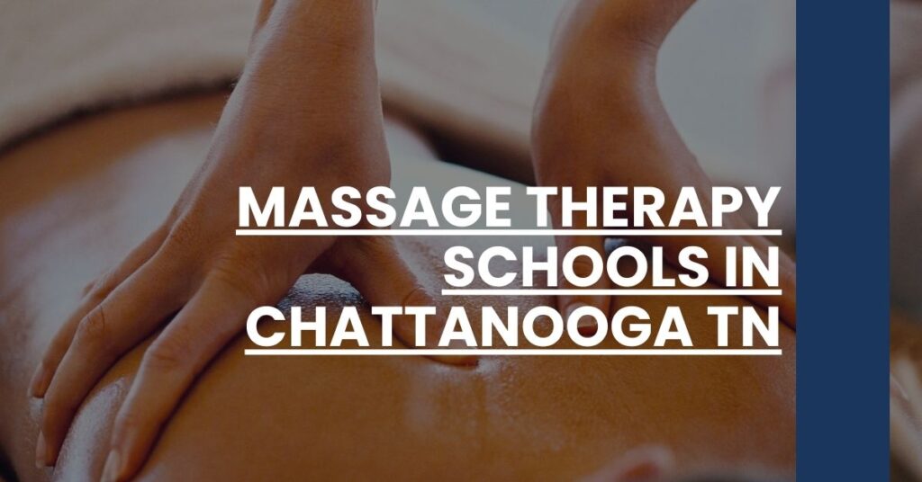 Massage Therapy Schools in Chattanooga TN Feature Image