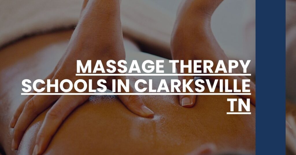 Massage Therapy Schools in Clarksville TN Feature Image