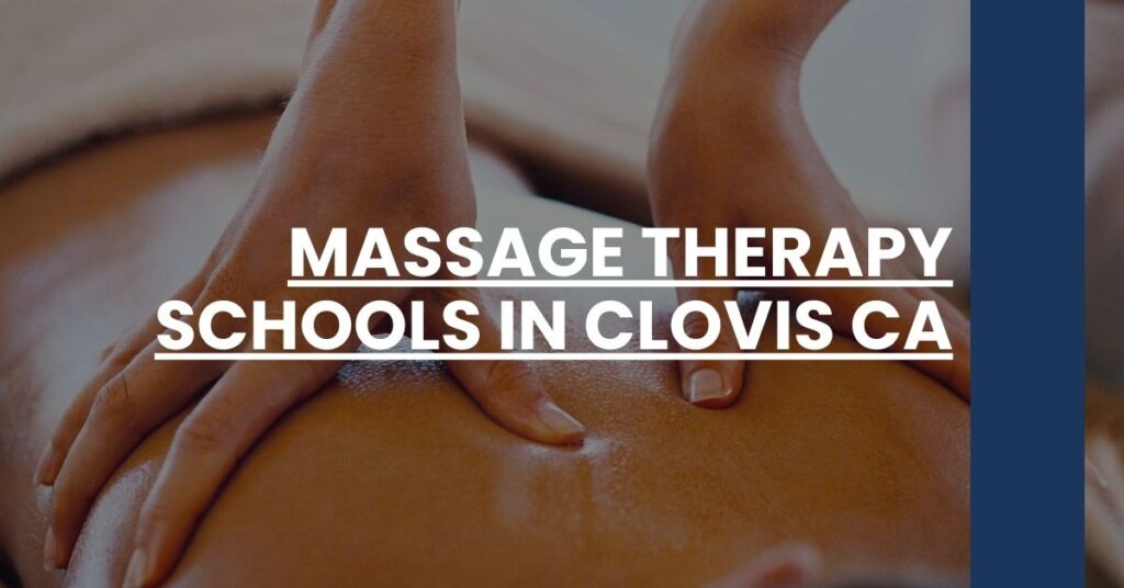 Massage Therapy Schools in Clovis CA Feature Image