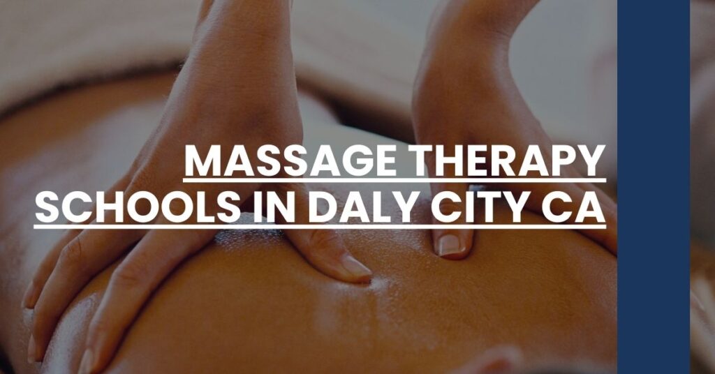 Massage Therapy Schools in Daly City CA Feature Image