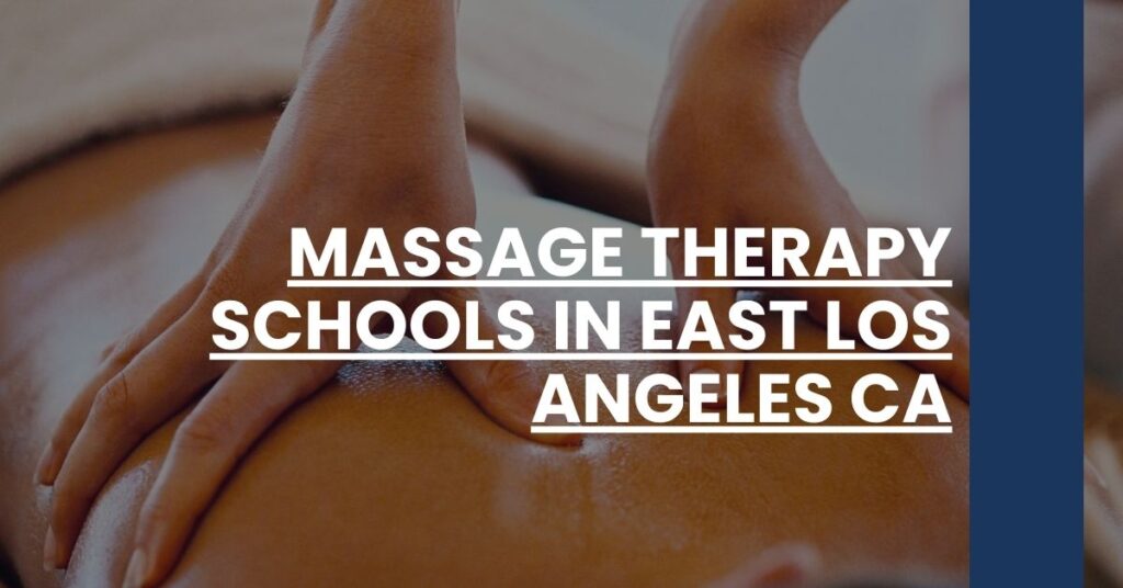 Massage Therapy Schools in East Los Angeles CA Feature Image