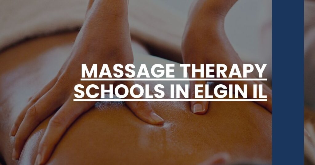 Massage Therapy Schools in Elgin IL Feature Image