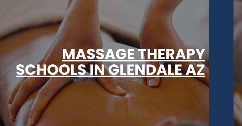 Massage Therapy Schools in Glendale AZ Feature Image