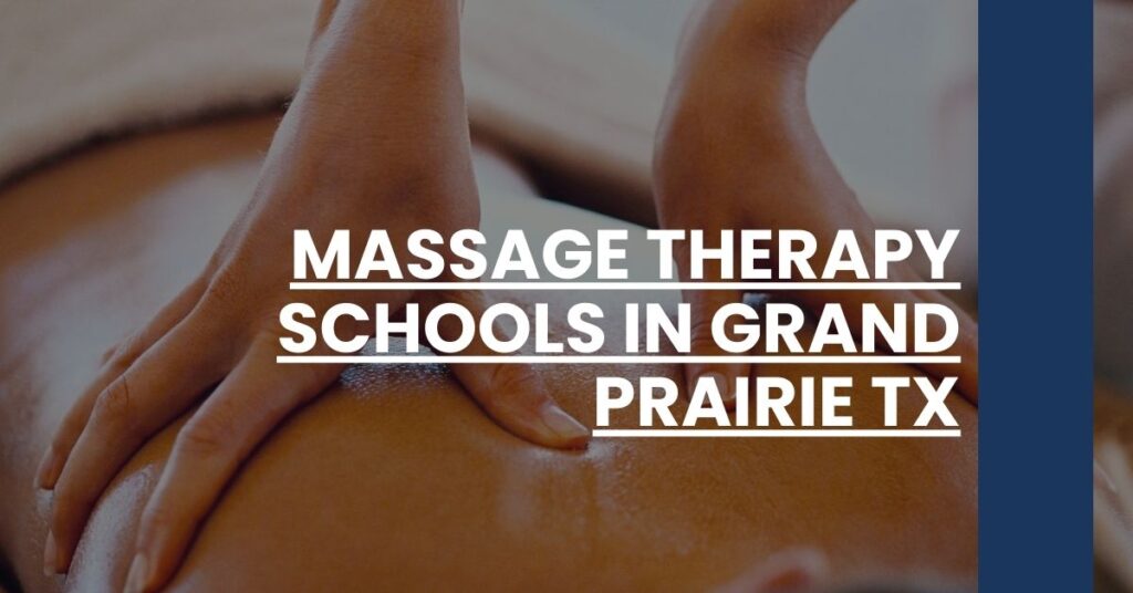 Massage Therapy Schools in Grand Prairie TX Feature Image