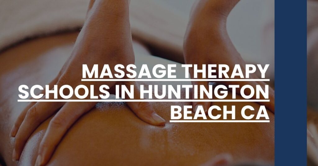 Massage Therapy Schools in Huntington Beach CA Feature Image