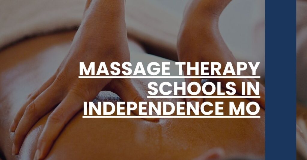 Massage Therapy Schools in Independence MO Feature Image