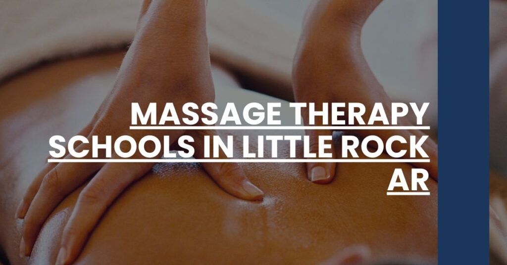 Massage Therapy Schools in Little Rock AR Feature Image