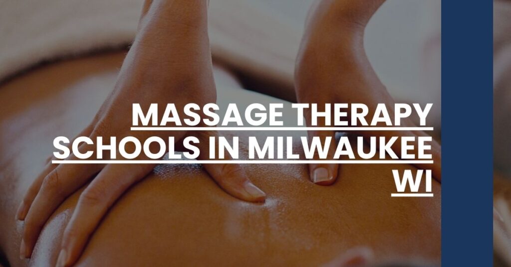 Massage Therapy Schools in Milwaukee WI Feature Image