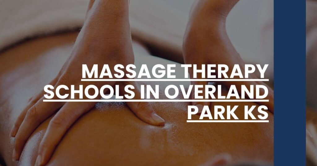 Massage Therapy Schools in Overland Park KS Feature Image