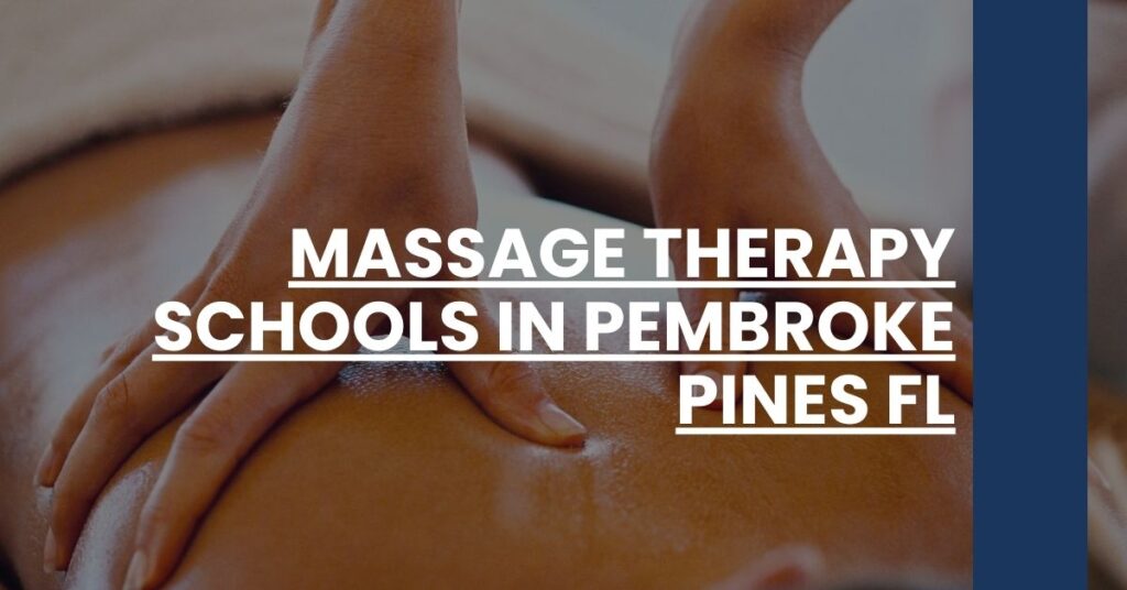 Massage Therapy Schools in Pembroke Pines FL Feature Image