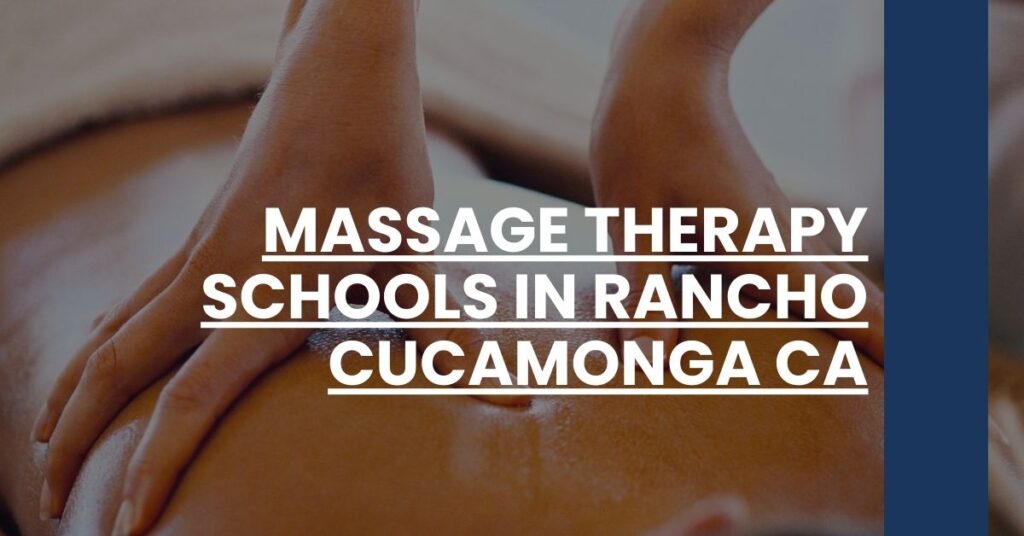 Massage Therapy Schools in Rancho Cucamonga CA Feature Image