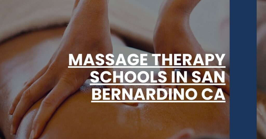 Massage Therapy Schools in San Bernardino CA Feature Image