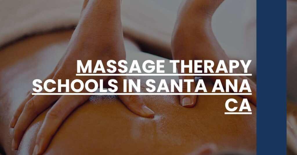 Massage Therapy Schools in Santa Ana CA Feature Image