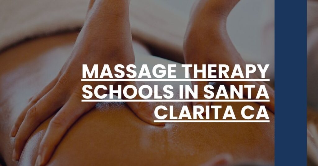 Massage Therapy Schools in Santa Clarita CA Feature Image