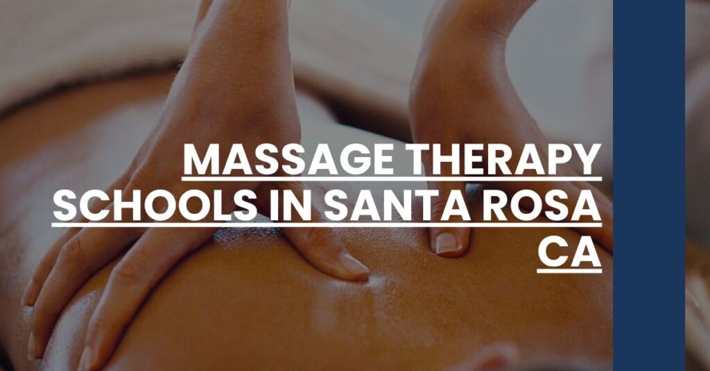 Massage Therapy Schools in Santa Rosa CA Feature Image