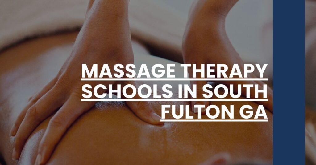 Massage Therapy Schools in South Fulton GA Feature Image