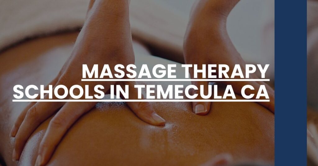 Massage Therapy Schools in Temecula CA Feature Image