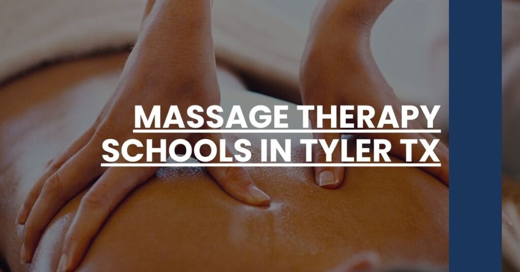 Massage Therapy Schools in Tyler TX Feature Image