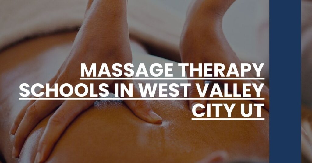 Massage Therapy Schools in West Valley City UT Feature Image