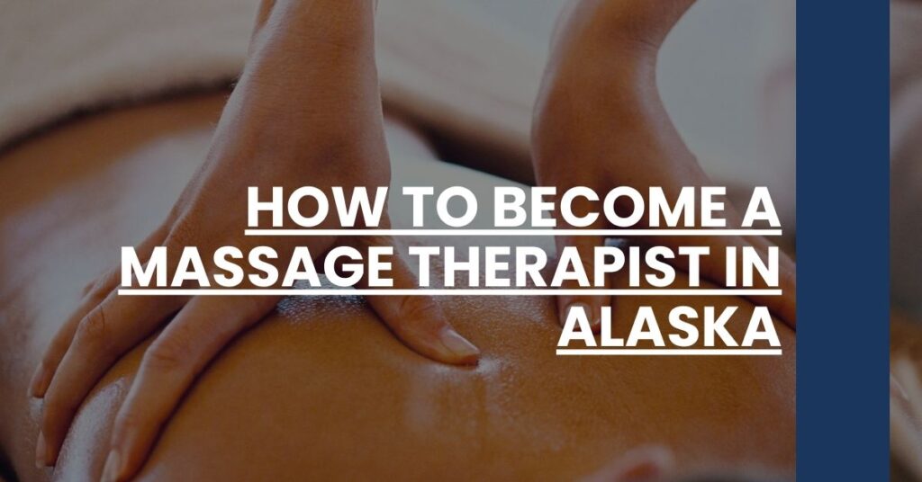 How to Become a Massage Therapist in Alaska Feature Image