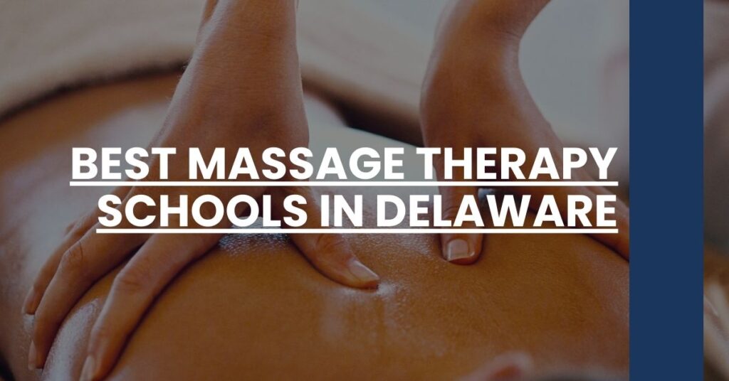 Best Massage Therapy Schools In Delaware Feature Image