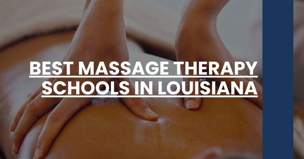 Best Massage Therapy Schools In Louisiana Feature Image